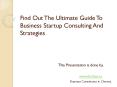 Find out the ultimate guide to business startup consulting and strategies PowerPoint PPT Presentation