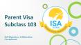 Apply for Parent Visa Subclass 103 | ISA Migrations & Education Consultants PowerPoint PPT Presentation