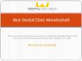 Best Dental Clinic Marathahalli PowerPoint PPT Presentation