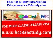 HCS 335 STUDY Introduction Education--hcs335study.com