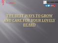 The Best Ways to Grow and Care for Your Lovely Beard PowerPoint PPT Presentation