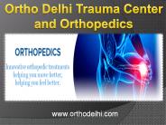 Ortho Delhi Trauma Center and Orthopaedics