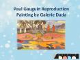 Embellished your wall with awesome Paul Gauguin reproduction painting from Galerie Dada PowerPoint PPT Presentation