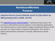 Industrial Access Control Market worth $1,318 million by 2023 growing with a CAGR  of 8.3% PowerPoint PPT Presentation