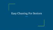 Easy Cleaning For Seniors