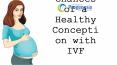 How to Increase Your Chances of a Healthy Conception with IVF PowerPoint PPT Presentation