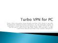 Turbo VPN fop PC PowerPoint PPT Presentation