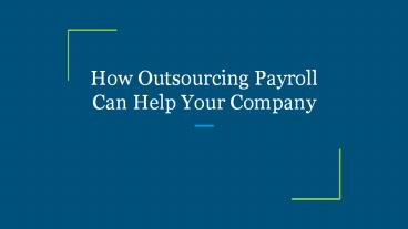 How Outsourcing Payroll Can Help Your Company