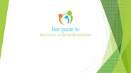 Det gode liv Ressource - & Alkoholisme BehandlingsCenter