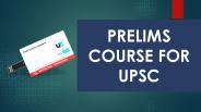 Prelims course for UPSC & IAS