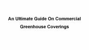 An Ultimate Guide On Commercial Greenhouse Coverings