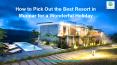 How to Pick Out the Best Resort in Munnar for a Wonderful Holiday PowerPoint PPT Presentation