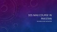 3Ds Max Course in pakistan