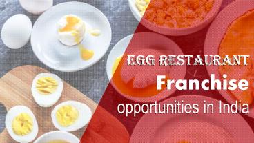 Egg Restaurant Franchise Business opportunities in India
