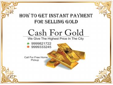 How To Get Instant Payment For Selling Gold presentation | free to download