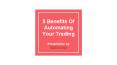 5 Benefits Of Automating Your Trading PowerPoint PPT Presentation