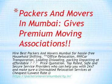 Packers And Movers In Mumbai: Gives Premium Moving Associations!!