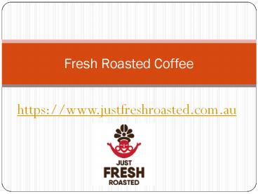 freshly roasted coffee beans