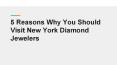 5 Reasons Why You Should Visit New York Diamond Jewelers