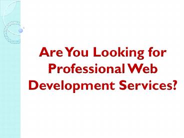 Are You Looking for Professional Web Development Services?
