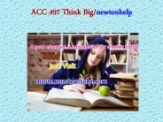 ACC 497 Think Big/newtonhelp.com  