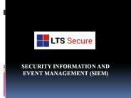 LTS SECURE SECURITY INFORMATION AND EVENT MANAGEMENT (SIEM)