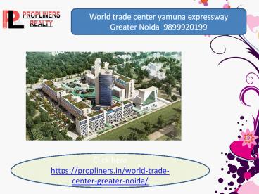 world trade center yamuna expressway 9899920199 greater noida