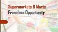 Supermarkets & Marts Franchise opportunities in India PowerPoint PPT Presentation