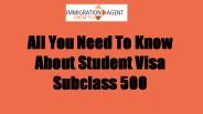 All About Student Visa Subclass 500