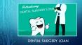 Dental Surgery Loan To Fix Severe Oral Health Issues For All PowerPoint PPT Presentation