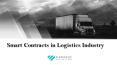 Smart Contracts in Logistics Industry PowerPoint PPT Presentation