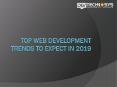 Top Web Development Trends to Expect in 2019 PowerPoint PPT Presentation