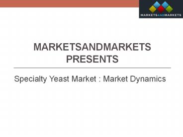 Specialty Yeast Market | Market Dynamics