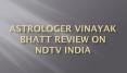 Astrologer Vinayak Bhatt Reviews PowerPoint PPT Presentation