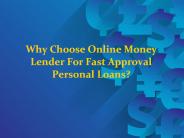 Why Choose Online Money Lender For Fast Approval Personal Loans