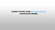 Career Options after BSc Non Medical Graduation Degree