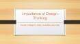 Importance of Design Thinking - Design Thinking Importance - Avantika University PowerPoint PPT Presentation