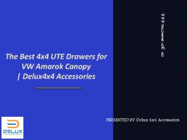 The Best 4x4 UTE Drawers for VW Amarok Canopy