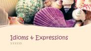 Idioms and Expressions