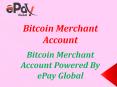 Get the Superior Transaction on Bitcoin Merchant Account with ePay Global PowerPoint PPT Presentation