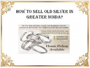 How To Sell Old Silver In Greater Noida (1)