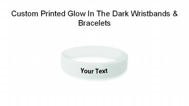Glow in the dark wristbands