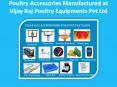 Poultry Accessories Manufactured at Vijay Raj Poultry Equipments Pvt Ltd PowerPoint PPT Presentation