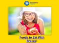 Foods To Eat With Braces | Orthodontic Experts PowerPoint PPT Presentation
