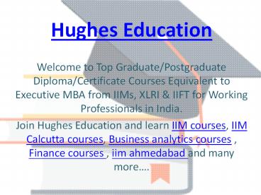Join Hughes Education For Best IIM Courses