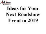 Ideas for Your Next Roadshow Event in 2019