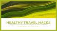 Healthy Travel Hacks to Learn from Celebrities PowerPoint PPT Presentation