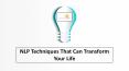 NLP Techniques That Can Transform Your Life PowerPoint PPT Presentation
