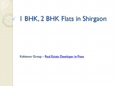 1 BHK & 2 BHK Flats in Shirgaon near Talegaon
