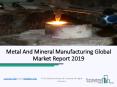Metal And Mineral Manufacturing Market Industry Demand and Forecasts 2022 PowerPoint PPT Presentation
